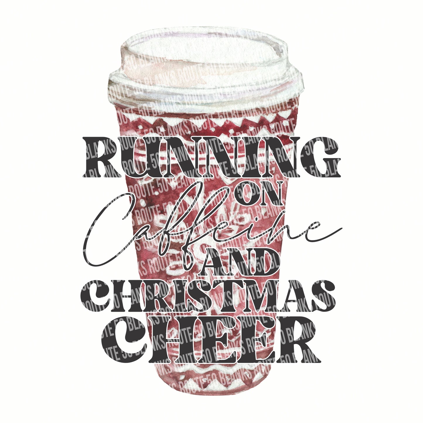 Paper coffee cup (red with white lid), "running on caffeine and christmas cheer" text over top