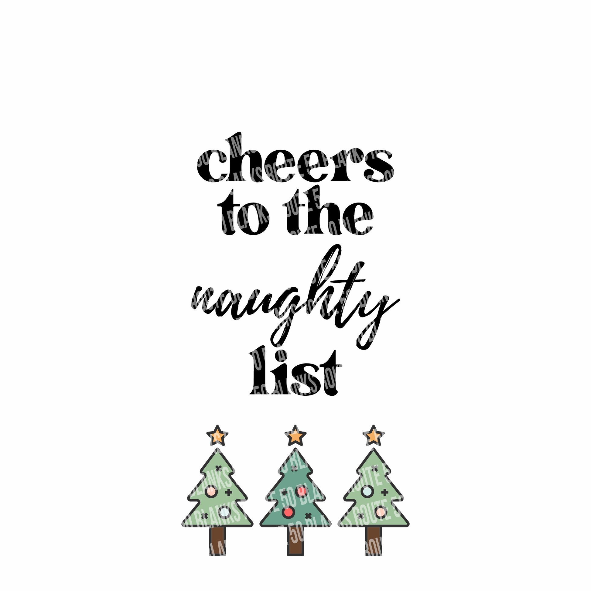 Cheers to the Naughty List Digital Download – Route 50 Blanks