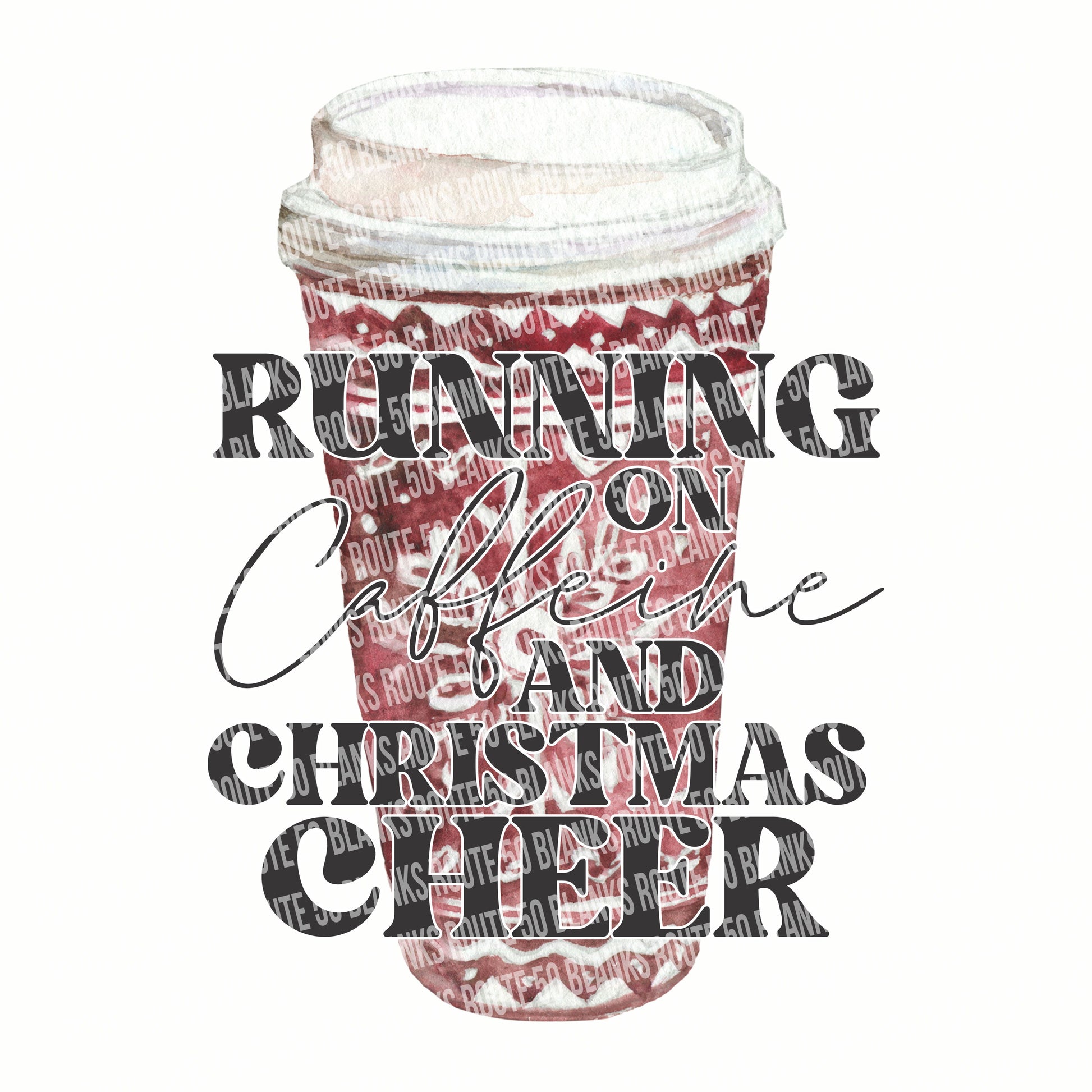 Paper coffee cup (red with white lid), "running on caffeine and christmas cheer" text over top